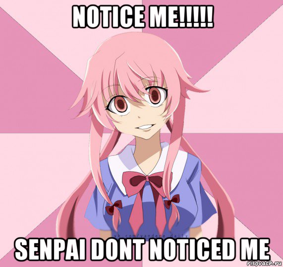 notice me!!!!! senpai dont noticed me, Мем Яндере