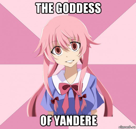 the goddess of yandere, Мем Яндере