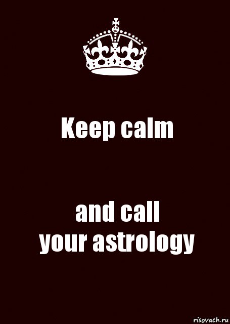 Keep calm and call
your astrology, Комикс keep calm