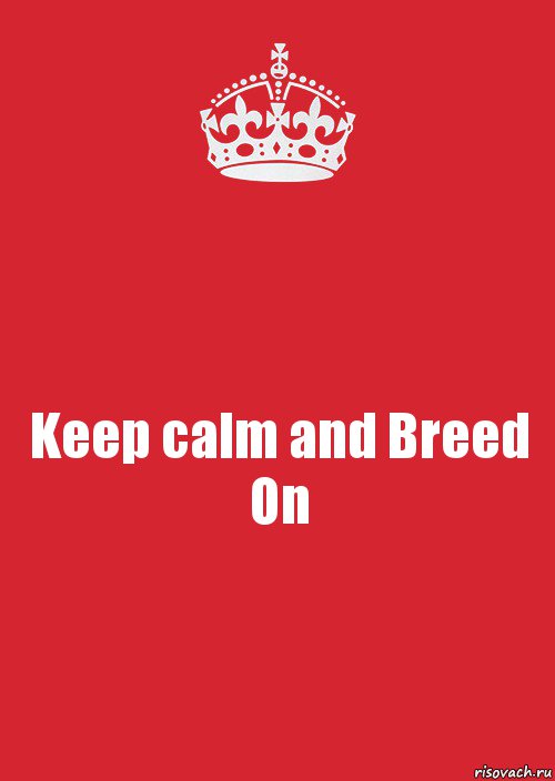 Keep calm and Breed On, Комикс Keep Calm 3