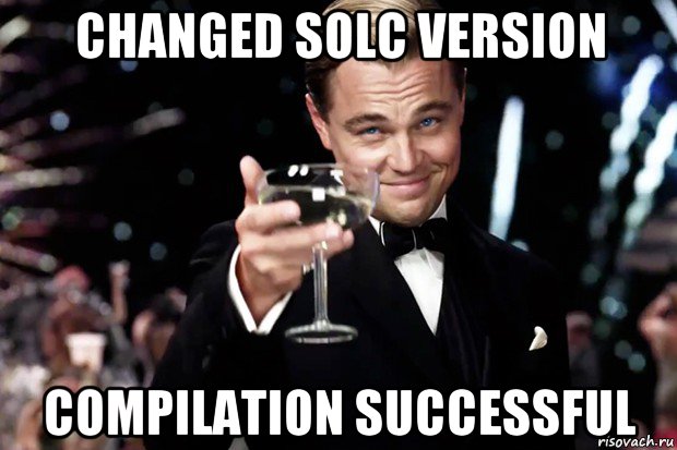 changed solc version compilation successful, Мем Великий Гэтсби (бокал за тех)