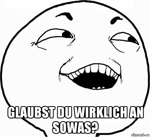  glaubst du wirklich an sowas?, Мем Дааа