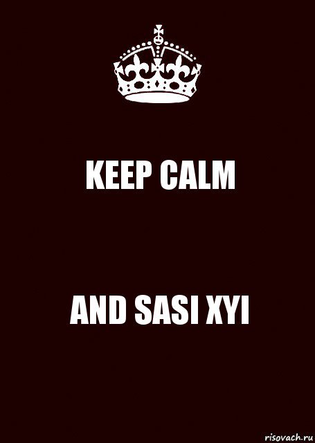 KEEP CALM AND SASI XYI, Комикс keep calm