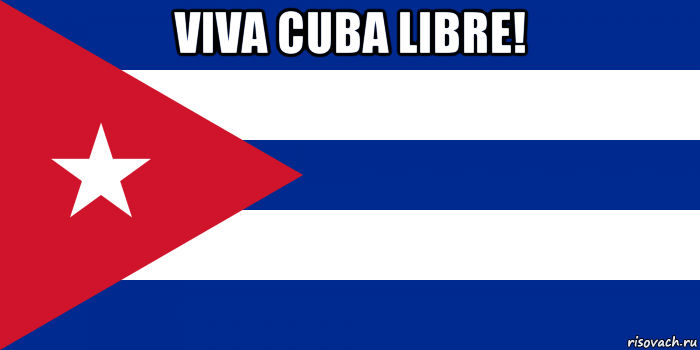 Вива куба перевод. Viva Cuba libre. Вива ла Куба Либре!. Флаг Кубы Viva Viva la. Куба надпись.