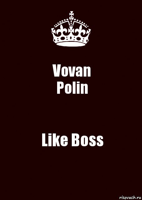 Vovan
Polin Like Boss