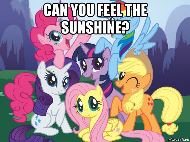 can you feel the sunshine? , Мем My little pony