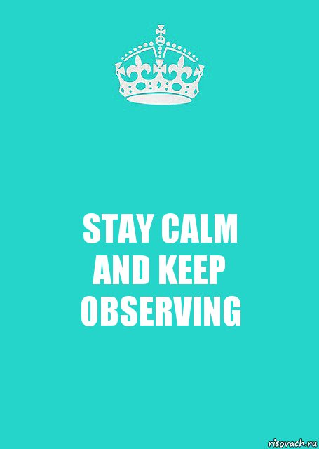 STAY CALM
AND KEEP
OBSERVING, Комикс  Keep Calm 2