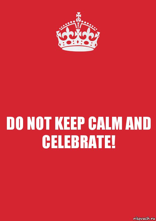 DO NOT KEEP CALM AND CELEBRATE!, Комикс Keep Calm 3