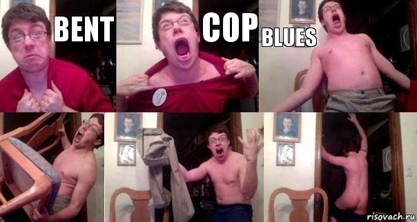 bent cop blues   