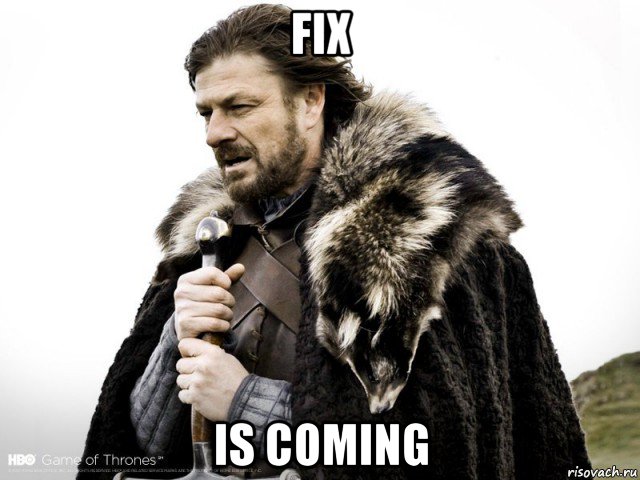 fix is coming
