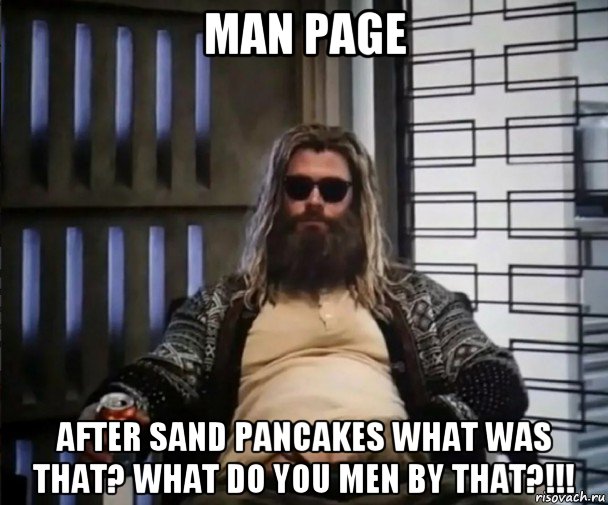 man page after sand pancakes what was that? what do you men by that?!!!, Мем Толстый Тор