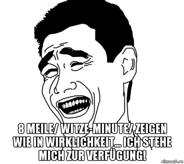  8 meile/ witze-minute/ zeigen wie in wirklichkeit... ich stehe mich zur verfügung!