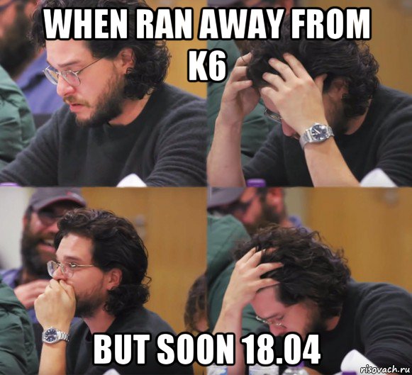 when ran away from k6 but soon 18.04