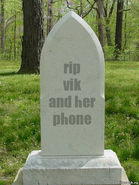 rip
vik
and her phone, Комикс  Надгробие